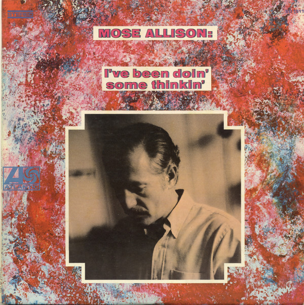 Mose Allison - I've Been Doin' Some Thinkin' (LP, Album) (Very Good Plus (VG+))