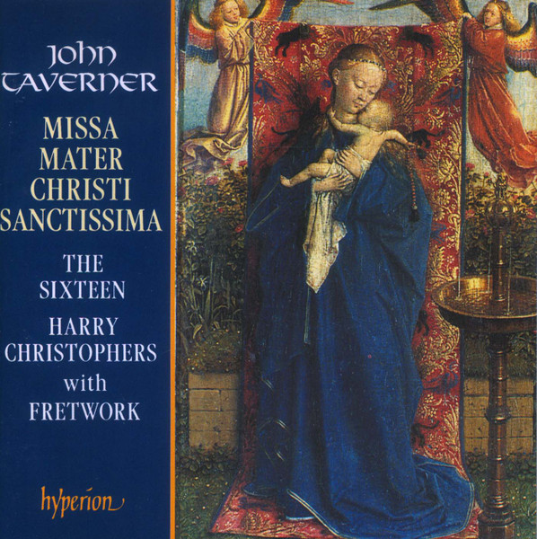 John Taverner / The Sixteen / Harry Christophers With Fretwork - Missa Mater Christi Sanctissima (CD, Album) (Mint (M))