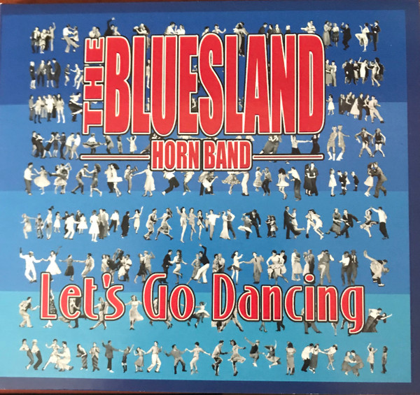 The Bluesland Horn Band - Let's Go Dancing (CD, Album) (Mint (M))
