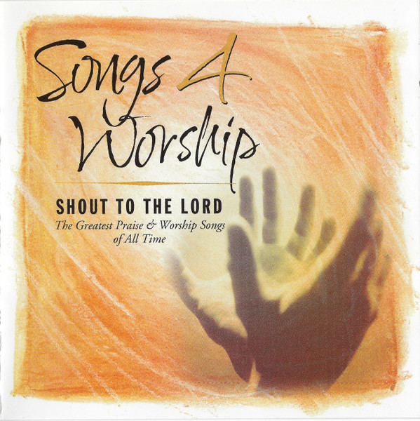 Various - Songs 4 Worship: Shout To The Lord. The Greatest Praise & Worship Songs Of All Time. (2xCD, Comp) (Mint (M))