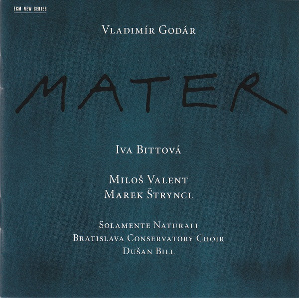 Vladimír Godár - Iva Bittová, Miloš Valent, Marek Štryncl, Solamente Naturali, Bratislava Conservatory Choir, Dušan Bill - Mater (CD, Album) (Mint (M)) - Image 3