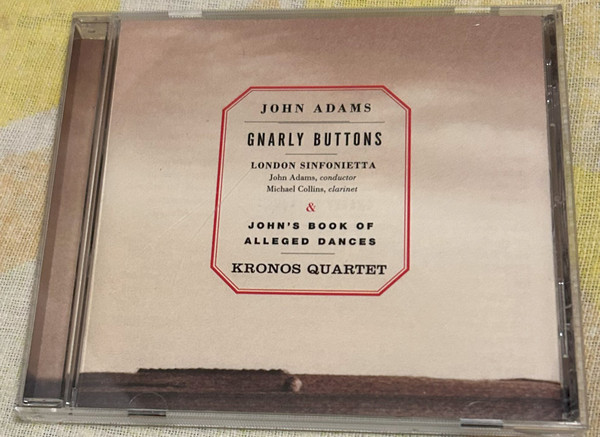 John Adams, London Sinfonietta & Kronos Quartet - Gnarly Buttons & John's Book Of Alleged Dances (CD, Album, Club) (Near Mint (NM or M-))