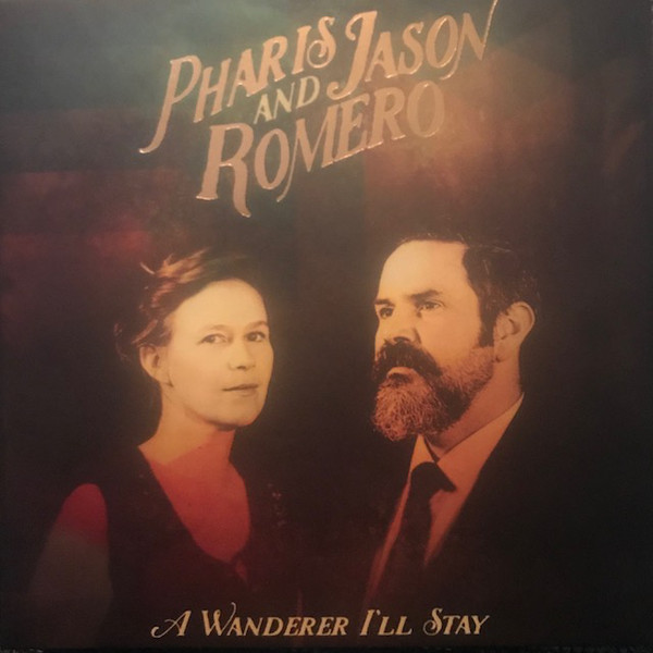 Pharis & Jason Romero - A Wanderer I'll Stay (CD, Album) (Near Mint (NM or M-))