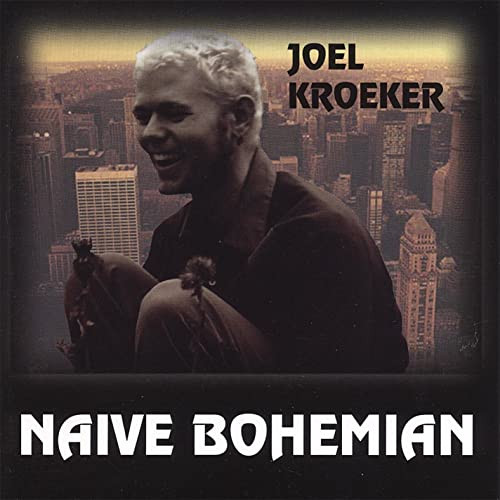 Joel Kroeker - Naive Bohemian (CD, Album) (Near Mint (NM or M-))