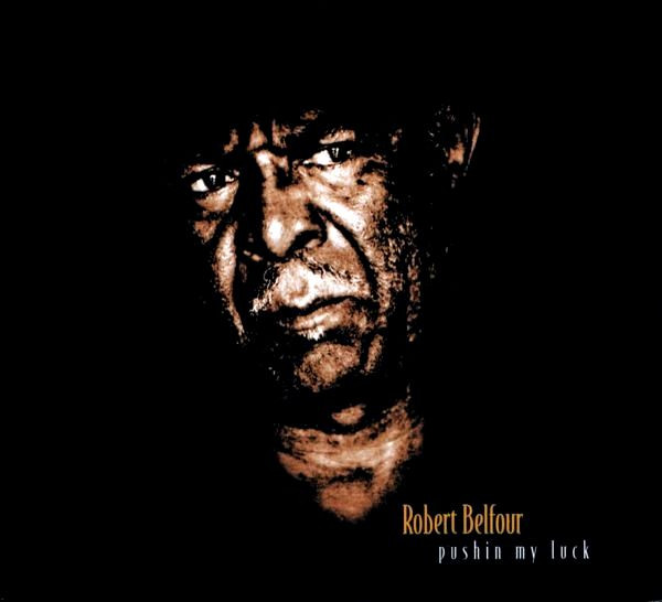 Robert Belfour - Pushin My Luck (CD, Album) (Near Mint (NM or M-))