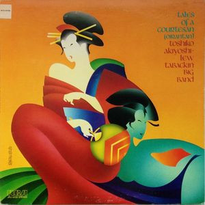 Toshiko Akiyoshi-Lew Tabackin Big Band - Tales Of A Courtesan (Oirantan) (LP, Album) (Very Good Plus (VG+))