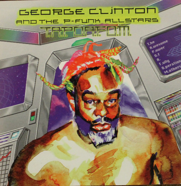 George Clinton & P-Funk All Stars - T.A.P.O.A.F.O.M. (CD, Album) (Near Mint (NM or M-))