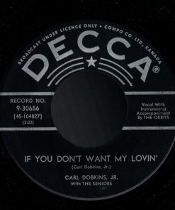 Carl Dobkins, Jr.* With The Seniors - If You Don't Want My Lovin' / Love Is Everything (7", Single) (Near Mint (NM or M-))