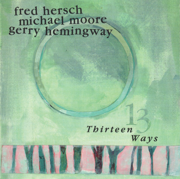 Fred Hersch / Michael Moore (4) / Gerry Hemingway - Thirteen Ways (CD, Album) (Near Mint (NM or M-))