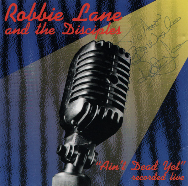 Robbie Lane & The Disciples - "Ain't Dead Yet" Recorded Live (CD, Album) (Near Mint (NM or M-))