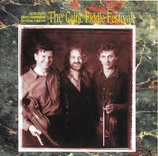 Celtic Fiddle Festival : Kevin Burke (2), Johnny Cunningham, Christian Lemaître - The Celtic Fiddle Festival (CD, Album) (Mint (M))