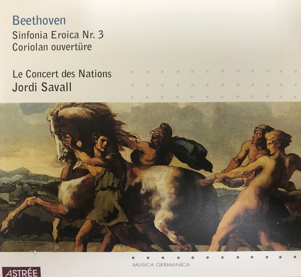 Ludwig van Beethoven, Le Concert Des Nations, Jordi Savall - Sinfonia “Eroica“ Nr. 3 / Coriolan Ouvertüre (CD, Album, RE) (Mint (M))