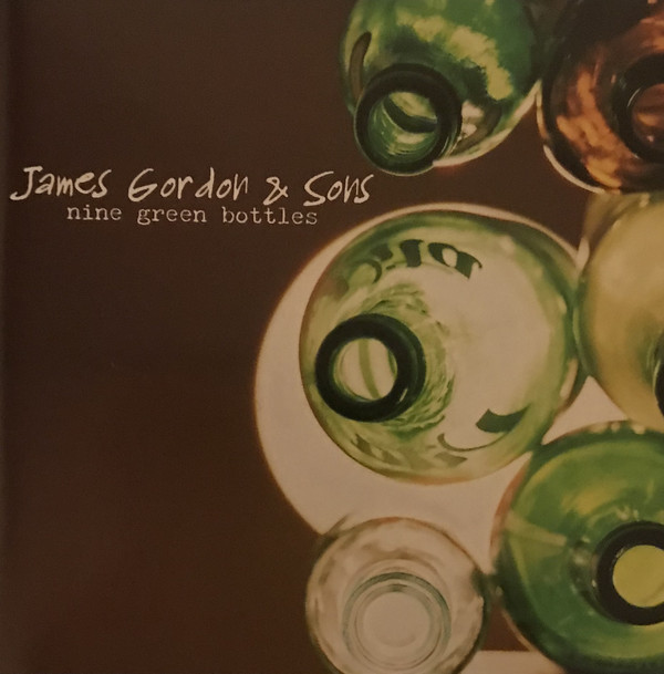 James Gordon & Sons Of James Gordon - Nine Green Bottles (CD, Album) (Mint (M))