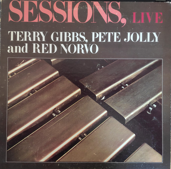 Terry Gibbs, Pete Jolly And Red Norvo - Sessions, Live (LP) (Near Mint (NM or M-))
