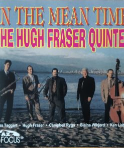 The Hugh Fraser Quintet - In The Mean Time (CD, Album) (Near Mint (NM or M-))
