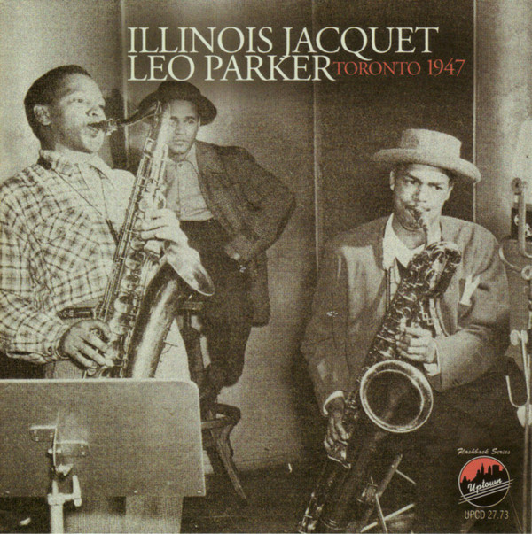 Illinois Jacquet, Leo Parker - Toronto 1947 (CD) (Mint (M))