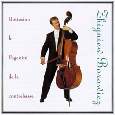 Zbigniew Borowicz, Giovanni Bottesini - Bottesini; Le Paganini de la Contrebasse (CD) (Near Mint (NM or M-))