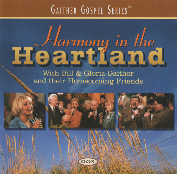 Bill & Gloria Gaither With Their Homecoming Friends - Harmony In The Heartland (CD, Album) (Mint (M))