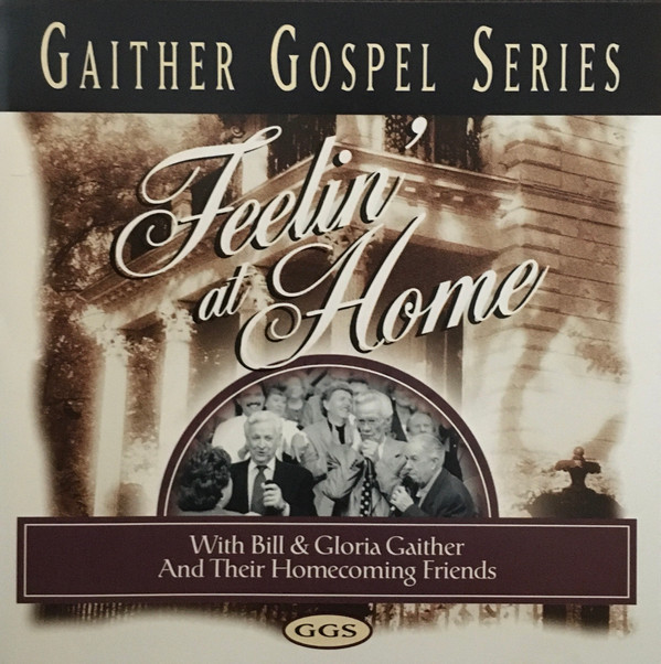 Bill & Gloria Gaither With Their Homecoming Friends - Feelin’ At Home (CD, Album) (Mint (M))
