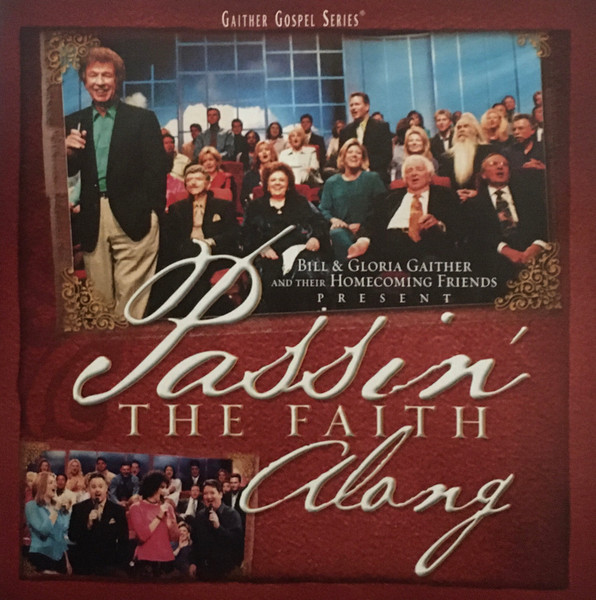 Bill & Gloria Gaither With Their Homecoming Friends - Passin’ The Faith Along (CD, Album) (Mint (M))