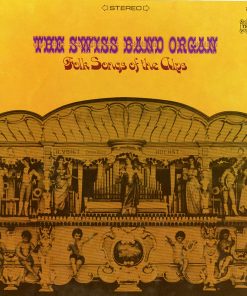 The Swiss Band Organ - Folk Songs Of The Alps (LP, Ora) (Mint (M))