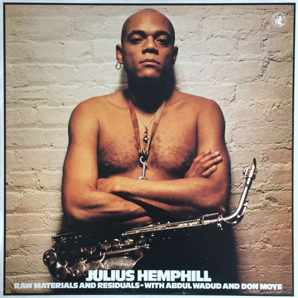 Julius Hemphill With Abdul Wadud And Don Moye* - Raw Materials And Residuals (LP, Album, RE) (Very Good Plus (VG+))