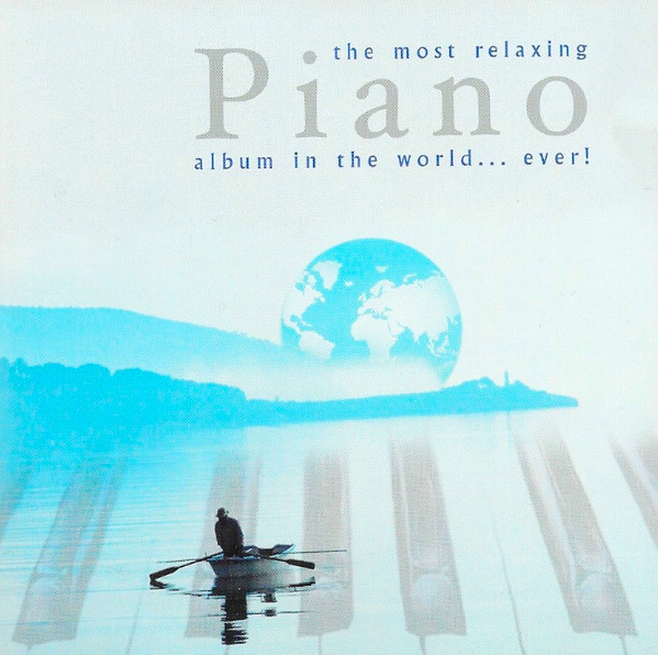 Various - The Most Relaxing Piano Album In The World... Ever! (2xCD, Comp) (Mint (M))