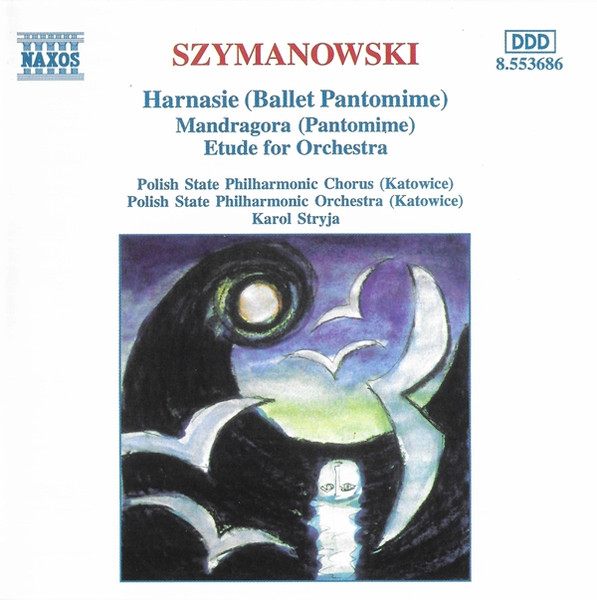 Karol Szymanowski, Chór Filharmonii Śląskiej, Orkiestra Symfoniczna Filharmonii Śląskiej, Karol Stryja - Harnasie (Ballet Pantomime) / Mandragora (Pantomime) / Etude For Orchestra (CD, RE) (Mint (M))