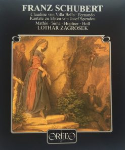 Franz Schubert, Edith MAthis, Gabriele Sima, Heiner Hopfner, Robert Holl, Lothar Zagrosek - Claudine Von Villa Bella - Fernando - Kantate Zu Ehren Von Josef Spendou (CD, Album) (Near Mint (NM or M-))