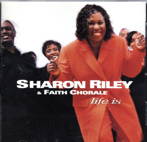 Sharon Riley Faith Chorale - Life Is (CD, Album, Club) (Near Mint (NM or M-))