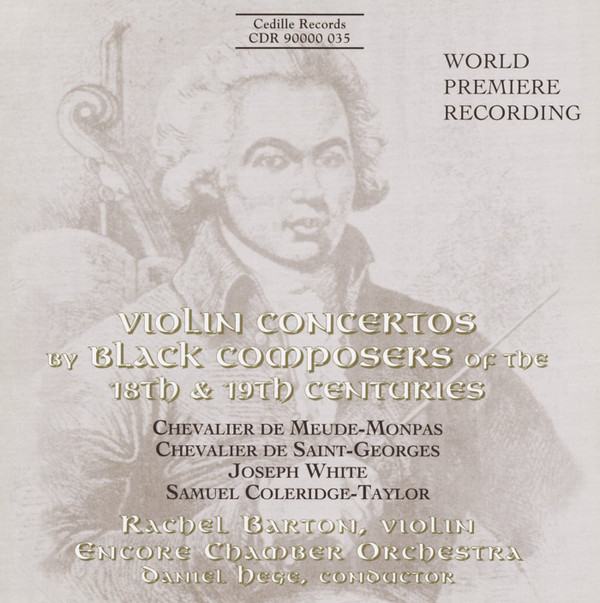 Chevalier de Meude-Monpas, Joseph Boulogne, Chevalier De Saint-Georges, Joseph White, Samuel Coleridge-Taylor, Rachel Barton Pine, The Encore Chamber Orchestra, Daniel Hege - Violin Concertos By Black Composers Of The 18th & 19th Centuries (CD) (Near Mint (NM or M-))