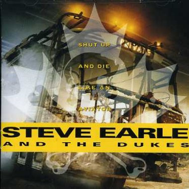 Steve Earle & The Dukes - Shut Up And Die Like An Aviator (CD, Album) (Near Mint (NM or M-))