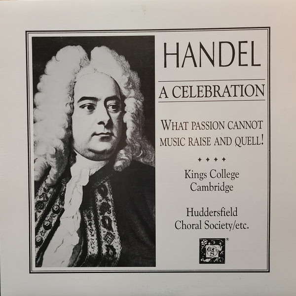 Georg Friedrich Händel / The King's College Choir Of Cambridge / Huddersfield Choral Society - A Celebration (What Passion Cannot Music Raise And Quell!) (LP) (Near Mint (NM or M-))