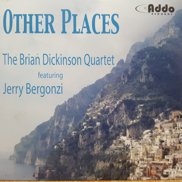 The Brian Dickinson Quartet Featuring Jerry Bergonzi - Other Places (CD, Album) (Mint (M))