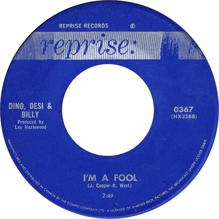 Dino, Desi & Billy - I'm A Fool (7", Single) (Very Good Plus (VG+))