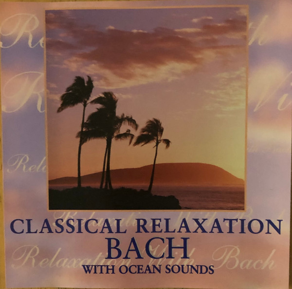 Johann Sebastian Bach, The Northstar Orchestra - Classical Relaxation With Bach (Bach With Ocean Sounds) (CD) (Near Mint (NM or M-))