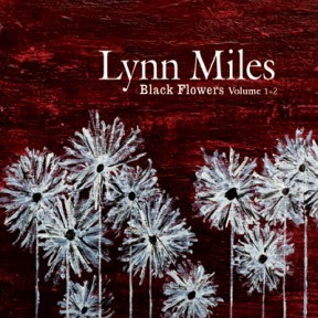 Lynn Miles - Black Flowers Volume 1-2 (2xCD, Album, Dig) (Near Mint (NM or M-))