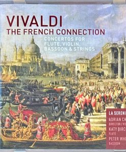 Antonio Vivaldi - La Serenissima, Adrian Chandler, Katy Bircher, Peter Whelan - The French Connection: Concertos For Flute, Violin, Bassoon & Strings (CD, Album, RE) (Near Mint (NM or M-))