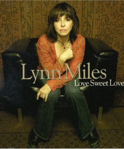 Lynn Miles - Love Sweet Love (CD, Album) (Mint (M))