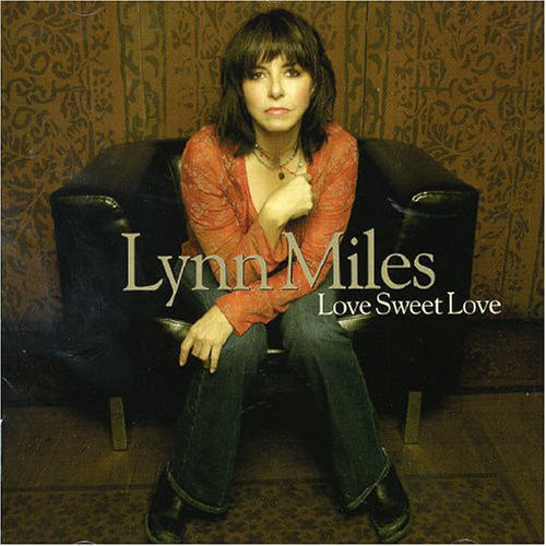 Lynn Miles - Love Sweet Love (CD, Album) (Mint (M))