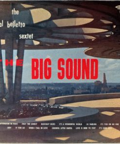 The Al Belletto Sextet - The Big Sound (LP, Album, Mono) (Very Good Plus (VG+))