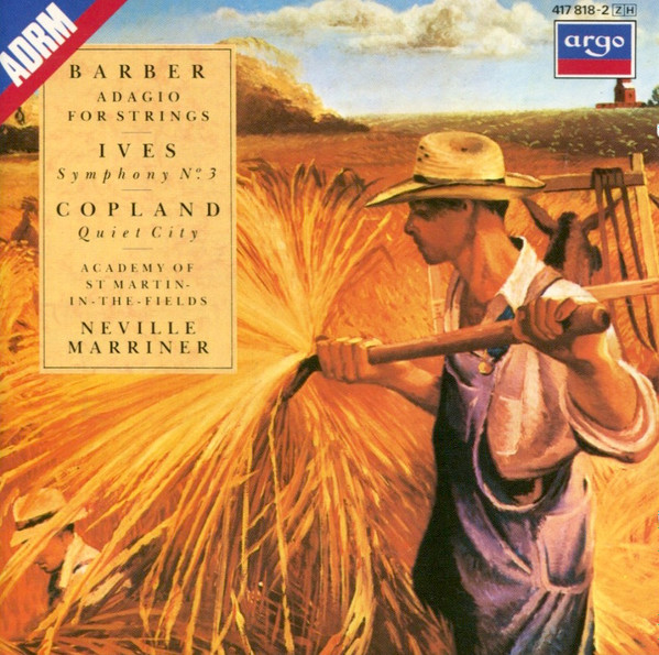 Samuel Barber, Charles Ives, Aaron Copland, The Academy Of St. Martin-in-the-Fields, Sir Neville Marriner - Adagio For Strings / Symphony No.3 / Quiet City (CD, Album, RE) (Near Mint (NM or M-))