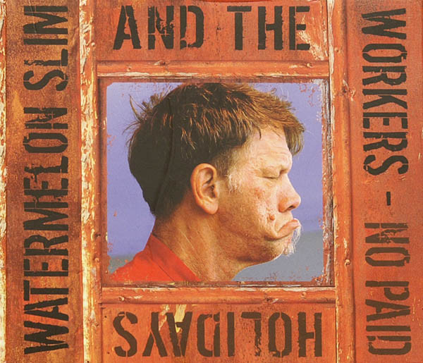 Watermelon Slim & The Workers - No Paid Holidays (CD, Album) (Near Mint (NM or M-))