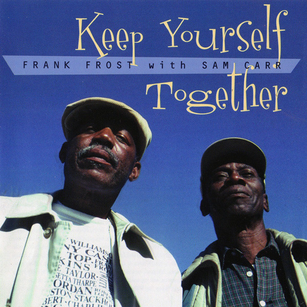 Frank Frost With Sam Carr (2) - Keep Yourself Together (CD, Album) (Near Mint (NM or M-))