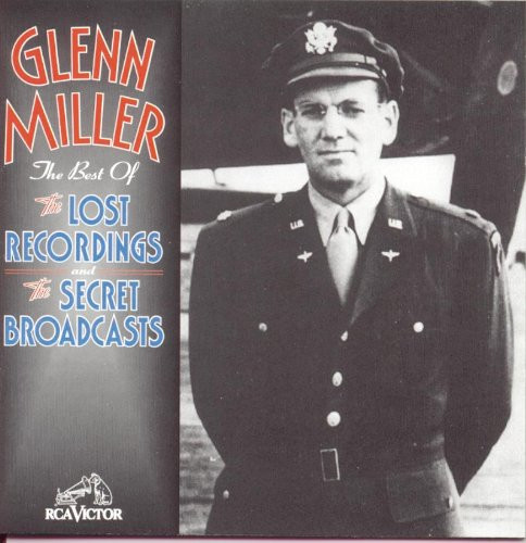 Glenn Miller - The Best Of The Lost Recordings And The Secret Broadcasts (CD, Comp, Mono, RM) (Near Mint (NM or M-))