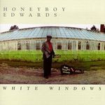 David "Honeyboy" Edwards - White Windows (CD, Album, RE) (Near Mint (NM or M-))