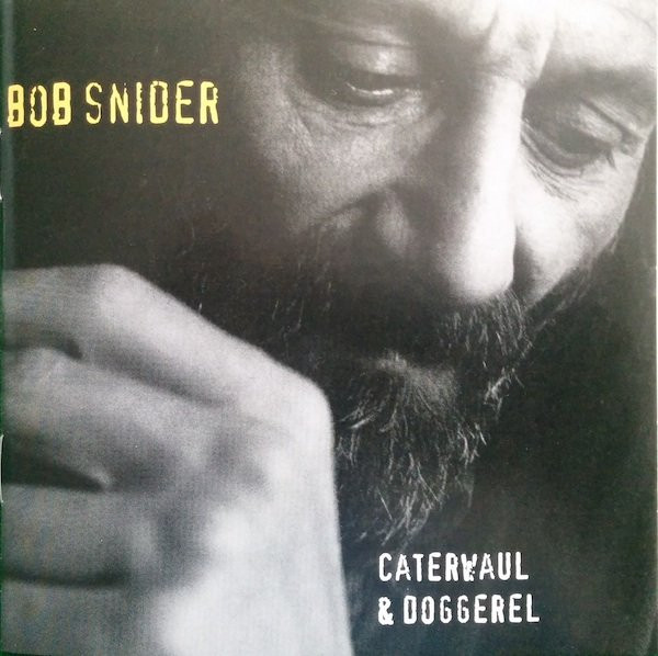 Bob Snider - Caterwaul & Doggerel (CD, Album, RE) (Near Mint (NM or M-))