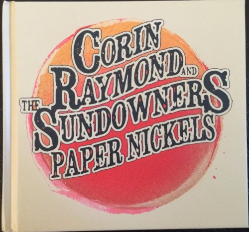 Corin Raymond And The Sundowners - Paper Nickels (2xCD, Album) (Near Mint (NM or M-))