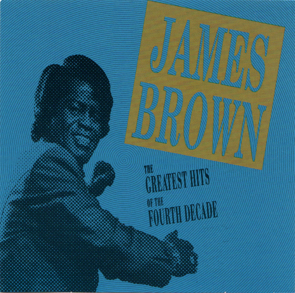 James Brown - The Greatest Hits Of The Fourth Decade (CD, Comp) (Near Mint (NM or M-))