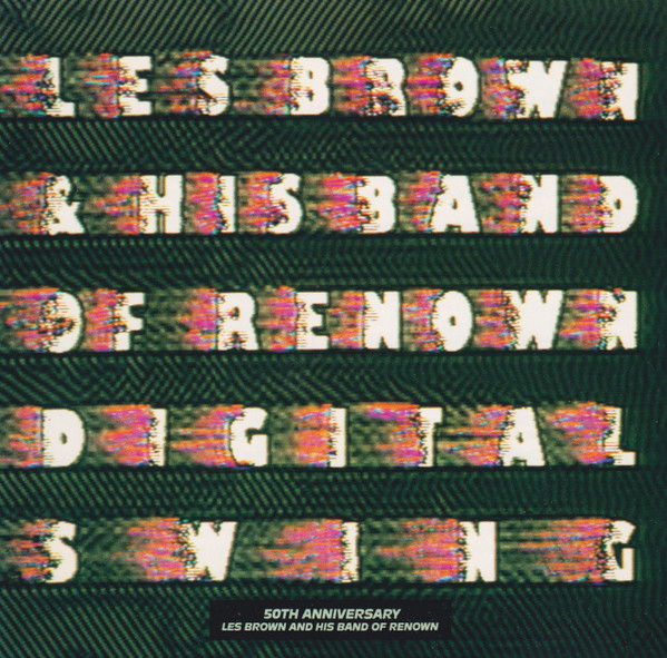 Les Brown And His Band Of Renown - Digital Swing (50th Anniversary Les Brown And His Band Of Renown) (CD, Album, Dai) (Near Mint (NM or M-))